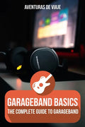 GarageBand Basics: The Complete Guide to GarageBand - Paperback