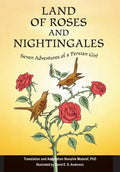 Land of Roses and Nightingales: Seven Adventures of a Persian Girl - Hardcover