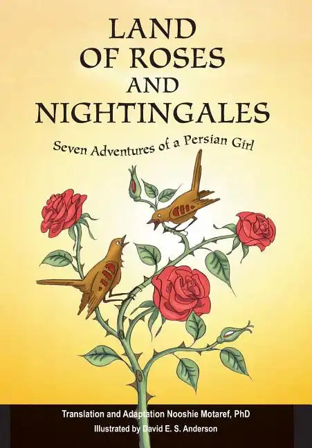 Land of Roses and Nightingales: Seven Adventures of a Persian Girl - Hardcover