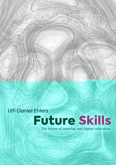 Future Skills: The Future of Learning and Higher Education - Paperback