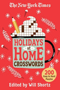 The New York Times Holidays at Home Crosswords: 200 Easy to Hard Puzzles - Paperback