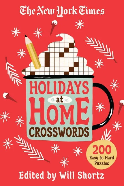 The New York Times Holidays at Home Crosswords: 200 Easy to Hard Puzzles - Paperback