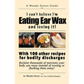 Eating Ear Wax and loving it!: Funny prank book, gag gift, novelty notebook disguised as a real book, with hilarious, motivational quotes - Paperback