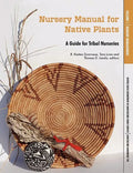 Nursery Manual for Native Plants: A Guide for Tribal Nurseries. Volume 1 - Nursery Management (Agriculture Handbook 730) - Paperback