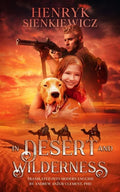 In Desert and Wilderness. The Iconic YA Adventure Novel. - Paperback