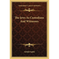 The Jews As Custodians And Witnesses - Paperback
