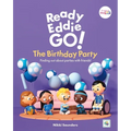 Ready Eddie Go! the Birthday Party: Finding Out about Parties with Friends! - Hardcover