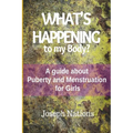 What's Happening to My Body?: A guide about Puberty and Menstruation for Girls - Paperback