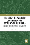The Decay of Western Civilisation and Resurgence of Russia: Between Gemeinschaft and Gesellschaft - Paperback