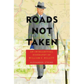 Roads Not Taken: An Intellectual Biography of William C. Bullitt - Paperback