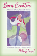 Born Creative: A Memoir of Paint, Passion & Purpose - Paperback