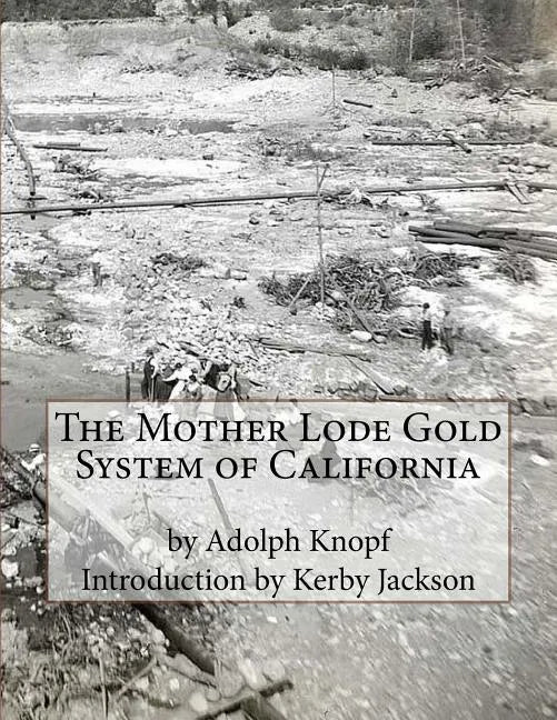 The Mother Lode Gold System of California - Paperback