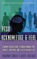 Acknowledge and Heal: A Women-Focused Guide To Understanding PTSD - Paperback