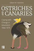 Ostriches and Canaries: Coping with Change in Adventism, 1966-1979 - Paperback
