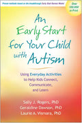 An Early Start for Your Child with Autism: Using Everyday Activities to Help Kids Connect, Communicate, and Learn - Hardcover