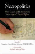 Necropolitics: Mass Graves and Exhumations in the Age of Human Rights - Paperback