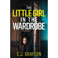 The Little Girl in the Wardrobe: a gripping crime thriller with a huge twist - Paperback