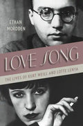 Love Song: The Lives of Kurt Weill and Lotte Lenya - Hardcover