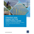 Strategy 2030 Energy Sector Directional Guide: Inclusive, Just, and Affordable Low-Carbon Transition in Asia and the Pacific - Paperback