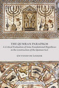 The Qumran Paradigm: A Critical Evaluation of Some Foundational Hypotheses in the Construction of the Qumran Sect - Paperback
