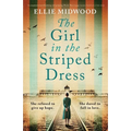 The Girl in the Striped Dress: A completely heartbreaking and gripping World War 2 page-turner, based on a true story - Paperback