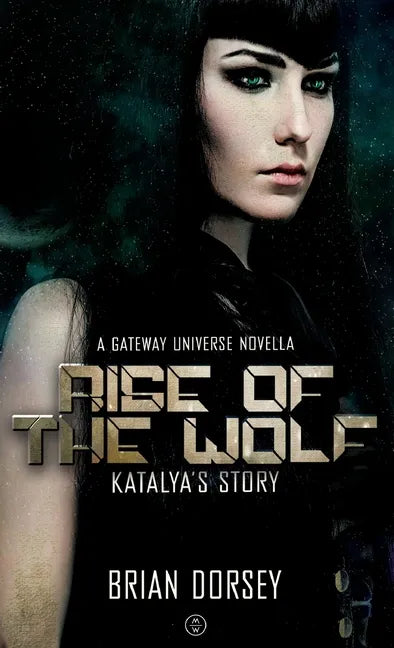 Rise of the Wolf: Katalya's Story: A Gateway Series Novella - Paperback
