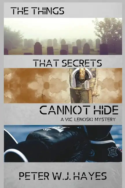 The Things That Secrets Cannot Hide: A Vic Lenoski Mystery - Paperback