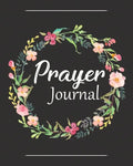 Prayer Journal: A Christian Notebook for Prayers and Gratitude - Wonderful Gifts for Praise and Worship (Religious Journals to Write in for Women) - Paperback