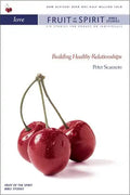 Love: Building Healthy Relationships - Paperback