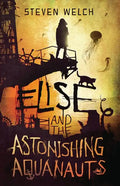 Elise and The Astonishing Aquanauts - Paperback