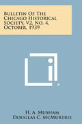 Bulletin of the Chicago Historical Society, V2, No. 4, October, 1939 - Paperback