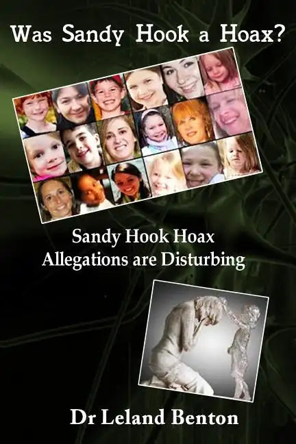 Was Sandy Hook a Hoax?: Sandy Hook Hoax Allegations are Disturbing! - Paperback