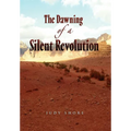 The Dawning of a Silent Revolution - Hardcover