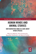 Human Minds and Animal Stories: How Narratives Make Us Care about Other Species - Paperback