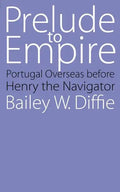 Prelude to Empire: Portugal Overseas Before Henry the Navigator - Paperback