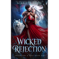 Wicked Rejection: A Dark Rejected Mates Romance - Paperback