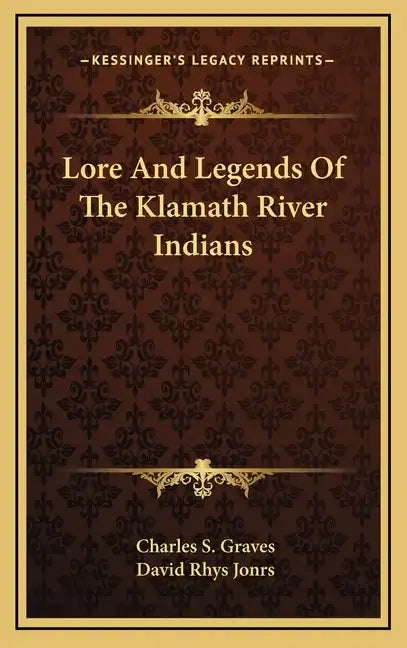 Lore and Legends of the Klamath River Indians - Hardcover