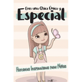 Eres una Chica Única y Especial: Historias Inspiradoras para Niños - Confianza, Autoestima y Amor - Paperback