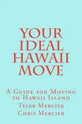 Your Ideal Hawaii Move: A Guide for Moving to Hawaii Island - Paperback