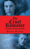 The Cruel Romance: A Novel of Love and War - Paperback