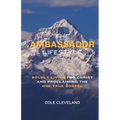 The Ambassador Lifestyle: Boldly Living for Christ and Proclaiming the One True Gospel - Paperback