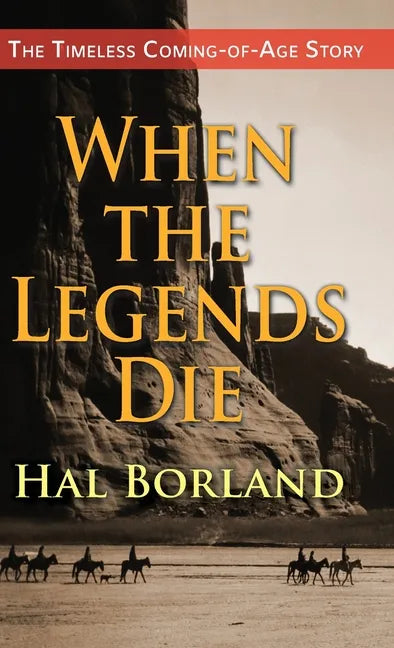 When the Legends Die: The Timeless Coming-of-Age Story about a Native American Boy Caught Between Two Worlds - Hardcover