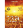 Conquering the Seeds of Destruction - Paperback
