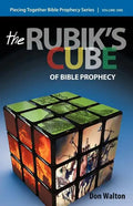 Piecing Together Bible Prophecy: Volume One: The Rubik's Cube of Bible Prophecy - Paperback