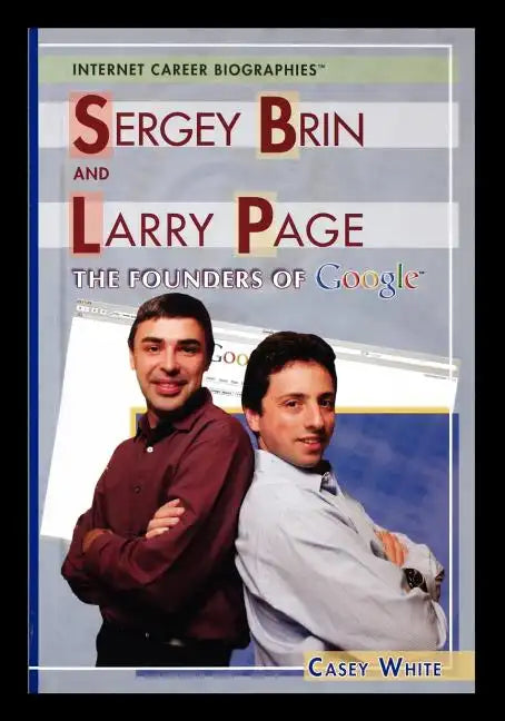Sergey Brin and Larry Page: The Founders of Google - Paperback