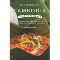 The Original Cambodia Food Experience: Enjoy Amazing Cambodian Recipes Right from The Comfort of Your Home - Paperback