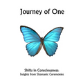 Journey of One: Shifts in Consciousness: Insights from Shamanic ceremonies - Paperback