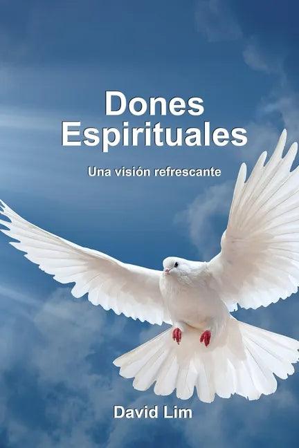 Dones Espirituales: Una vision refrescante - Paperback