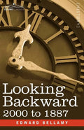 Looking Backward: 2000 to 1887 - Paperback