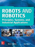 Robots and Robotics: Principles, Systems, and Industrial Applications - Hardcover